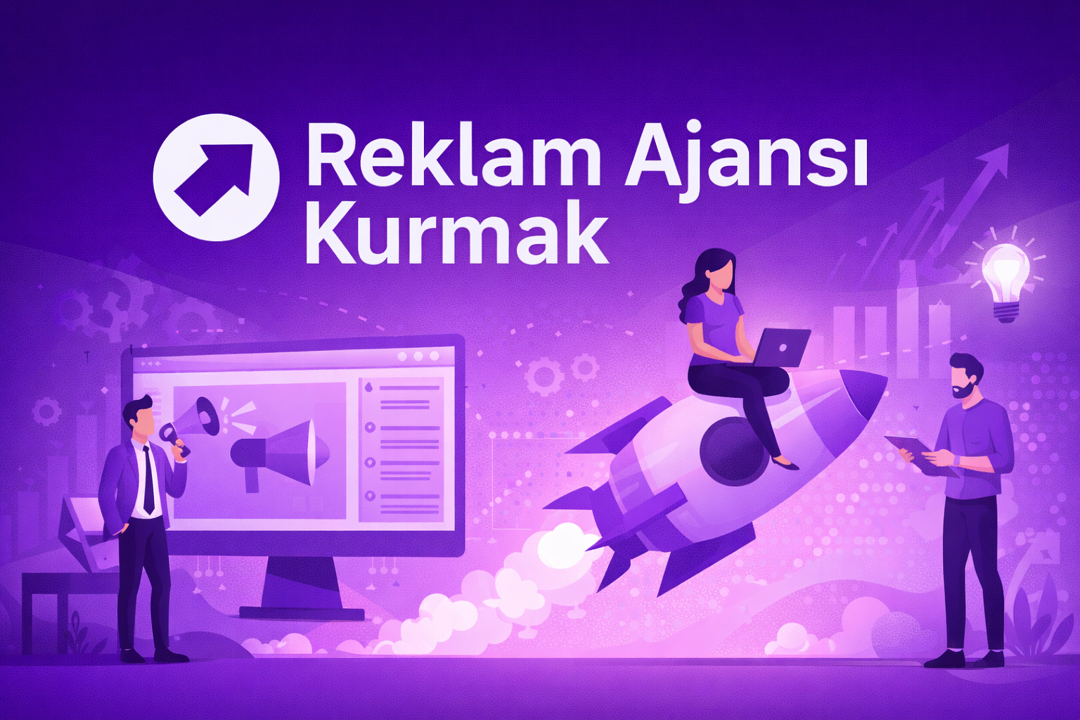 Reklam Ajansı Nasıl Kurulur? Şirket Kuruluşu ve Stratejik İpuçları