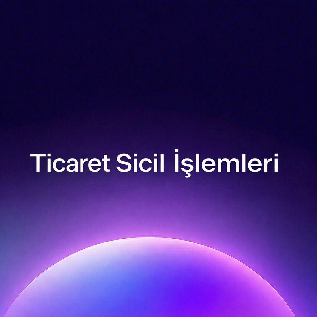 Ticaret Sicil İşlemleri 